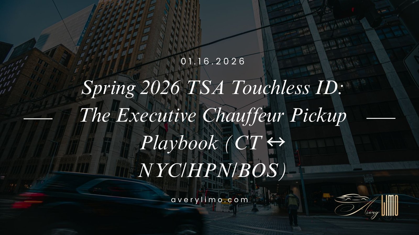 Spring 2026 TSA Touchless ID: The Executive Chauffeur Pickup Playbook (CT ↔ NYC/HPN/BOS)