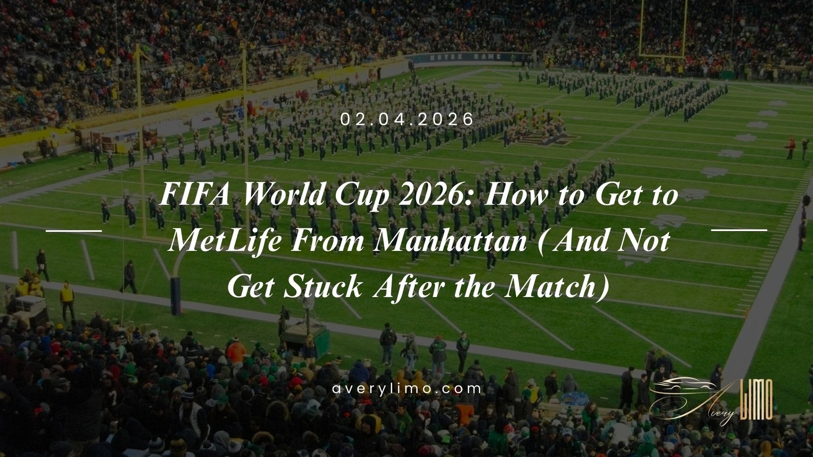 FIFA World Cup 2026 How to Get to MetLife From Manhattan (And Not Get Stuck After the Match)