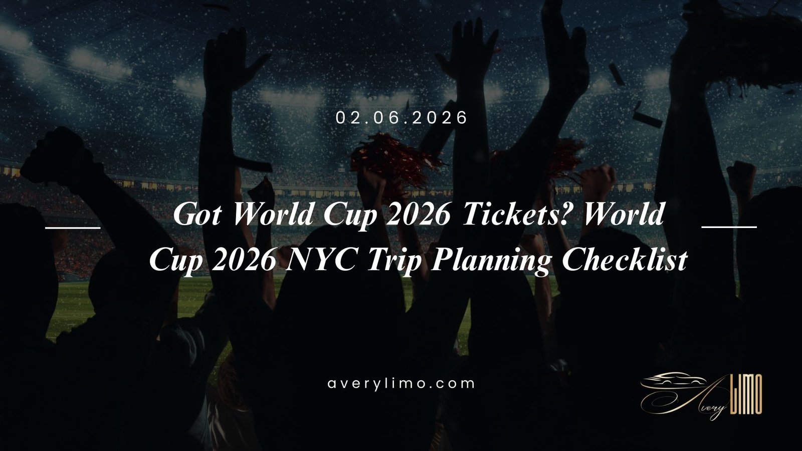 Got World Cup 2026 Tickets? World Cup 2026 NYC Trip Planning Checklist