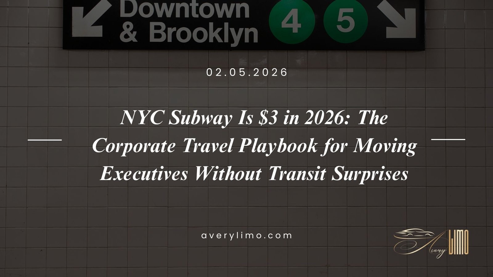 NYC Subway Is $3 in 2026 The Corporate Travel Playbook for Moving Executives Without Transit Surprises