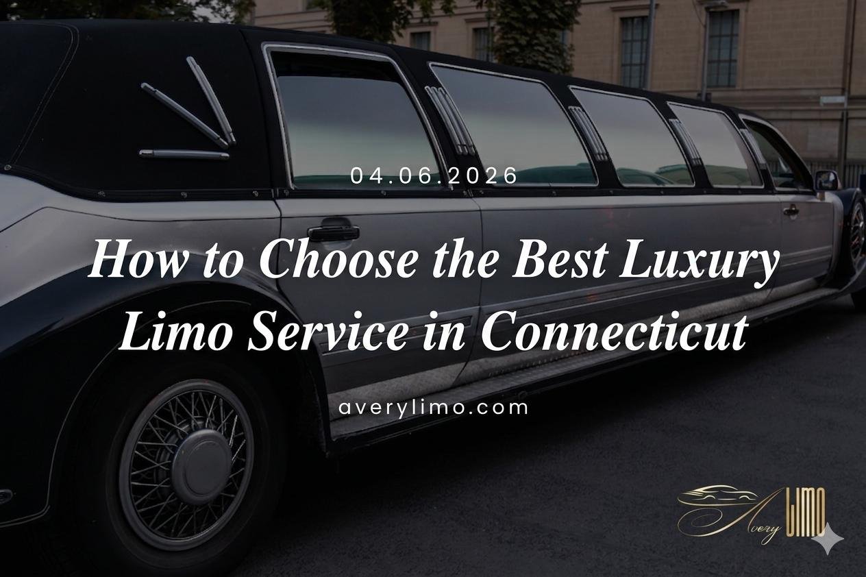 How to Choose the Best Luxury Limo Service in Connecticut